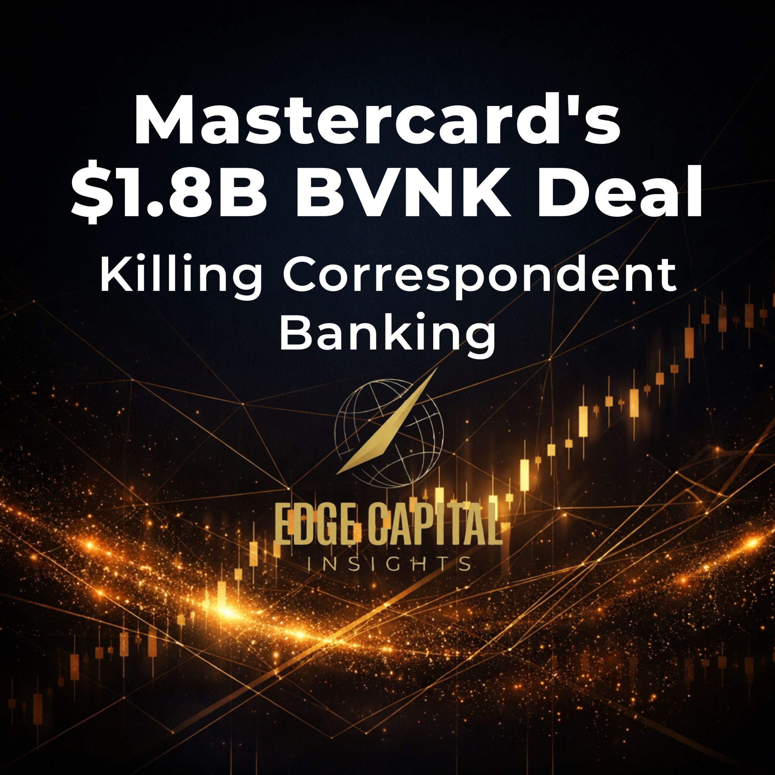 Mastercard’s $1.8B BVNK Deal: Killing Correspondent Banking